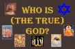 Who Is True God?