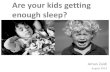 Are your children getting enough sleep?