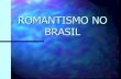 Romantismo no brasil   primórdios