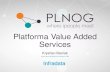 PLNOG 13: Krystian Baniak: Value Added Services Platform