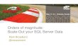 Orders of-magnitude-scale-out-your-sql-server-data-slideshare