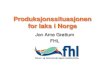 Jon Arne Grøttum - regiondirektør FHL - Produksjonssituasjonen for laks i Norge - Miniseminar Laks