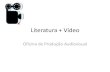 Literatura + vídeo
