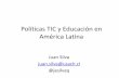 Políticas TIC en Educacion en América Latina