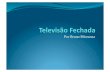 Televisao fechada