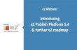 eZ Publish Platform 5.4 public webinar