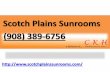 Scotch plains sunrooms (908) 389 6756