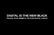 Digital Is the New Black - NAMPC 2014