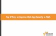AWS Webcast - Top 3 Ways to Improve Web App Security