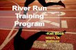 River Run Training Presentation