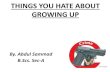 Things you hate about growing up