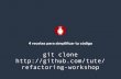 Refactoring Workshop - RubyConf Argentina 2014