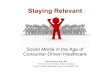 Staying Relevant: Social Media in the Age of Consumer-Driven Healthcare