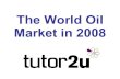 Download the tutor2u chartroom presentation on the Oil Market ...