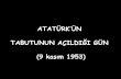 Ataturk un Tabutunun Acildigi Gun