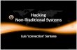 Hacking Non-Traditional Systems