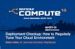 Deployment Checkup: How to Regularly Tune Your Cloud Environment - RightScale Compute 2013