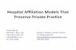 Hospital Affiliation Models That Preserve Private Practice