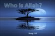 Who is Allah?- Power Point by Effat Saleh