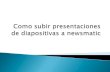 Como subir presentaciones de diapositivas a newsmatic2