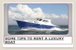 Some Tips to Rent a Luxury Boat