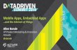 Mobile Apps, Embedded Apps...and IoT - session from Data Driven Summit 2014