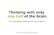 Thinking With Half Of Brain