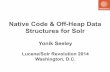 Native Code & Off-Heap Data Structures for Solr: Presented by Yonik Seeley, Heliosearch