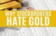 Your Stockbroker Hates Gold: The Ugly Truth