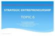Strategic entrepreneurship Topic 6