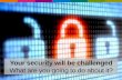 Cyber Security - You will be challenged