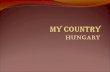 My Country -Hungary in brief