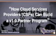 How Cloud Services Providers (CSPs) Can Build a v1.0 Partner Program (Slide Deck)