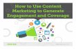 How to Use Content Marketing to Generate Engagement and Coverage