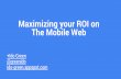 Maximizing your ROI on the mobile web