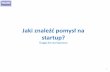 Skąd znaleźć pomysły na startupy?