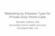 Marketing by Disease Type for Private Duty Home Care