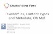 Metadata taxonomy and content types oh my - sp fest chicago - dec 2014