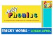 JOLLY PHONICS. Tricky words: green level