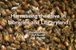 Harnessing the Hive in Libraries