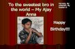 Dearest Ajay Anna,