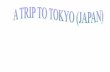 A Trip to Tokyo
