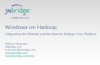 Windows on Hadoop: Integrating the Desktop and the Apache Hadoop Linux Platform