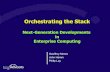 Orchestrating the Stack Next-Generation Developments
