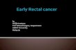 Early rectal cancer by Dr. U.K.Shrivastava (MS,FAIS,DHA), Prof. & Head of Surgery, AIMST University, Malaysia