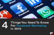 4 Things You Need To Know For Facebook Marketing In 2015