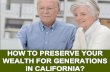 How to Preserve Your Wealth for Generations in California