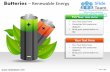 Renewable rechargeable batteries green renewable energy powerpoint ppt slides.