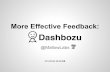 More Effective Feedback: Dashbozu