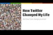 1 how twitter changed my life